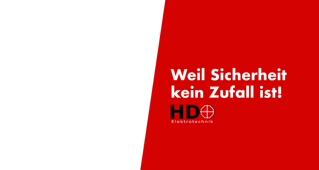 Weil Sicherheit kein Zufall ist - HD Elektrotechnik